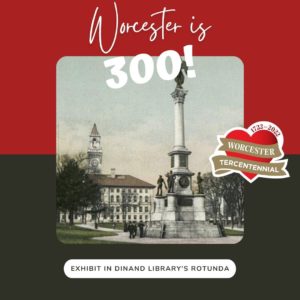 Worcester is 300 exhibit flyer 